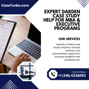 Expert Darden Case Study Help for MBA & Executive Programs