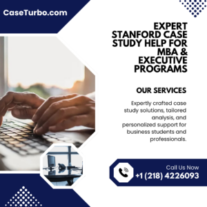 Expert Stanford Case Study Help for MBA & Executive Programs