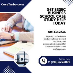 Get ESSEC Business School Case Study Help Today