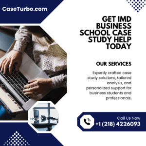 Get IMD Business School Case Study Help Today
