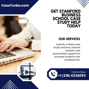 Get Stanford Business School Case Study Help Today
