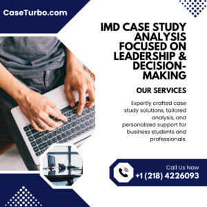 IMD Case Study Analysis Focused on Leadership & Decision-Making