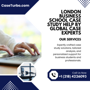 London Business School Case Study Help by Global Case Experts